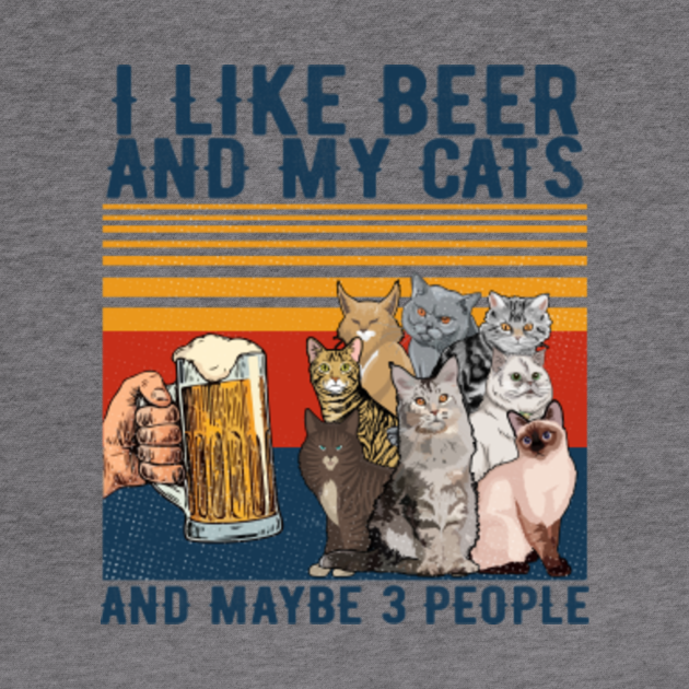 I Like Beer And My Cats Gift Maybe 3 People Cat Kitten Lover